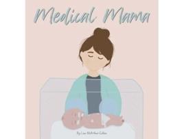 Livro Medical Mama de Lisa McArthur-Collins (Inglês - Capa Dura)