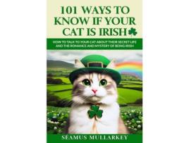 Livro 101 Ways To Know If Your Cat Is Irish de Seamus Mullarkey (Inglês)