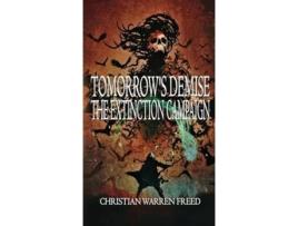 Livro Tomorrows Demise The Extinction Campaign de Christian Warren Freed (Inglês - Capa Dura)