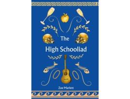 Livro The High Schooliad de Zoe Marlett (Inglês)