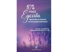 Livro 10 más Egoísta Reescribe tu historia en tus propios términos de Carmen Roman (Inglês)