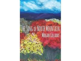Livro The Song of North Mountain de Morgan Golladay (Inglês)