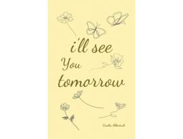 Livro ill see you tomorrow, a collection of poems about growing up and growing out. de Cecelia Allentuck (Inglês)