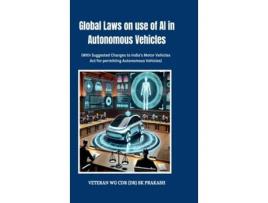 Livro Global Laws on use of AI in Autonomous Vehicles de Veteran Wg Cdr SK Prakash (Inglês)