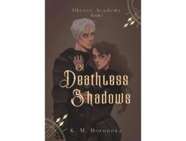 Livro Of Deathless Shadows de K M Moronova (Inglês)