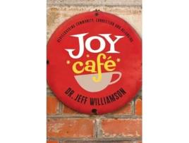 Livro Joy Cafe Rediscovering Community, Connection and Belonging de Jeffrey S Williamson (Inglês)