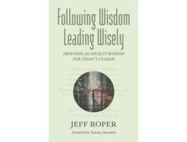 Livro Following Wisdom, Leading Wisely de Jeff Roper (Inglês - Capa Dura)
