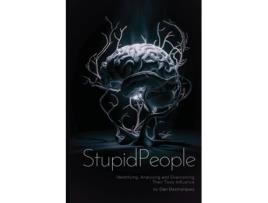 Livro Stupid People Identifying, Analyzing and Overcoming Their Toxic Influence de Dan Desmarques (Inglês)
