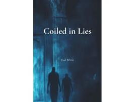 Livro Coiled in Lies de Paul White (Inglês)