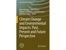 Livro Climate Change and Environmental Impacts Past, Present and Future Perspective de Binita Phartiyal, Rahul Mohan et al. (Inglês)