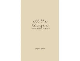Livro all the things i never meant to mean de Ginger H Goodall (Inglês)