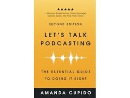 Livro Lets Talk Podcasting The Essential Guide to Doing it Right de Amanda Cupido (Inglês)