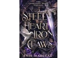 Livro Steel Heart Iron Claws de Evie Marceau (Inglês)