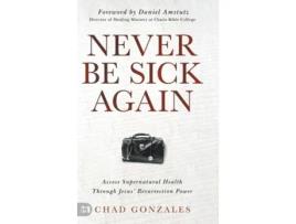 Livro Never Be Sick Again de Chad Gonzales (Inglês - Capa Dura)