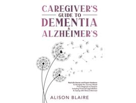 Livro Caregivers Guide to Dementia amp Alzheimers de Alison Blaire (Inglês)