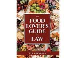 Livro The Food Lovers Guide to Law de Ope Adebanjo (Inglês - Capa Dura)