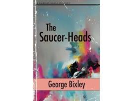 Livro The Saucer-Heads de George Bixley (Inglês)