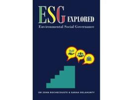 Livro ESG Explored Environmental Social Governance de John Rochecouste (Inglês)