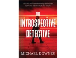 Livro The Introspective Detective Unravelling the murder requires him to confront his own past and future. de Michael Downes (Inglês)