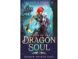 Livro Legend of the Dragon Soul de Selina A Fenech (Inglês)