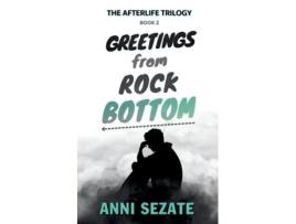 Livro Greetings from Rock Bottom de Anni Sezate (Inglês)