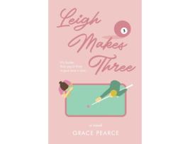 Livro Leigh Makes Three de Grace Pearce (Inglês)