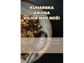 Livro KUHARSKA KNJIGA VILICE NAD NOŽI de Marko Petek (Inglês)