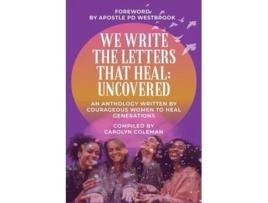 Livro We Write the Letters That Heal Uncovered de Coleman e Carolyn (Inglês)