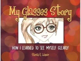 Livro My Glasses Story: How I Learned to See Myself Clearly Sarah K Lanier (Inglês)