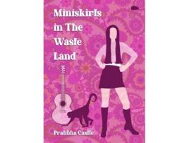 Livro Miniskirts in the Waste Land de Pratibha Castle (Inglês)