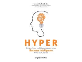 Livro Hyper: Changing the way you think about, plan, and execute business intelligence for real results, real fast! Gregory P Steffine (Inglês)