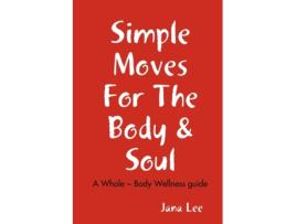 Livro Simple Moves For The Body & Soul Jana Lee (Inglês)