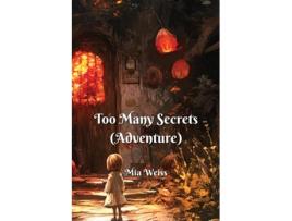 Livro Too Many Secrets de Mia Weiss (Inglês)