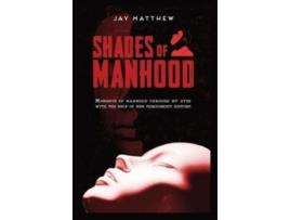 Livro Shades of Manhood Jay Matthew (Inglês)