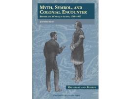Livro Myth, Symbol, and Colonial Encounter: British and Mi'kmaq in Acadia, 1700-1867 (Religion and Beliefs Series) Jennifer Reid (Inglês)