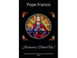 Livro He loved us On the Human and Divine Love of the heart of Jesus de Pope Francis (Inglês)