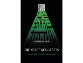 Livro DIE KRAFT DES GEBETS (wie durch Zikir Hirnwellen gelenkt werden) (German Edition) Ahmed Hulusi (Alemão)