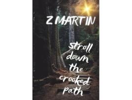 Livro Stroll Down the Crooked Path de Z Martin (Inglês)
