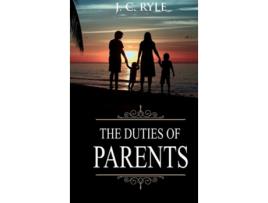 Livro Duties of Parents Annotated de J C Ryle (Inglês - Capa Dura)