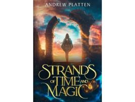 Livro Strands of Time and Magic de Andrew Platten (Inglês)
