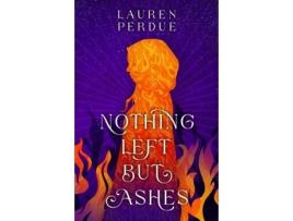 Livro Nothing Left But Ashes de Lauren Perdue (Inglês)