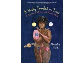 Livro A Body Tangled in Time A Tapestry of Self-Love and Shadow Work de Nastashia Minto (Inglês)
