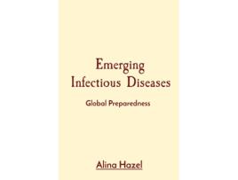 Livro Emerging Infectious Diseases Global Preparedness de Alina Hazel (Inglês)