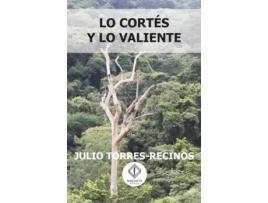 Livro Lo cortés y lo valiente de Julio Torres-Recinos (Inglês)