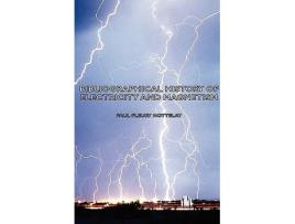 Livro Bibliographical History Of Electricity And Magnetism de Paul Fleury Mottelay (Inglês)