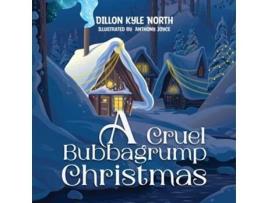 Livro A Cruel Bubbagrump Christmas de Dillon North (Inglês)