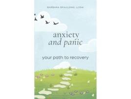Livro Anxiety and Panic Your Path to Recovery de Lcsw Spaulding (Inglês)