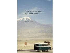 Livro Ive Always Paddled My Own Canoe de Meurig Jones (Inglês)