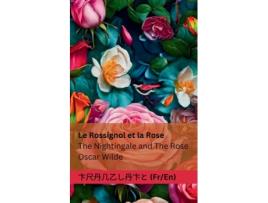 Livro Le Rossignol et la Rose / The Nightingale and The Rose Tranzlaty Français English de Oscar Wilde (Inglês)