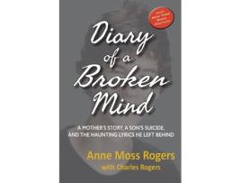 Livro Diary of a Broken Mind de Anne Moss Rogers e Charles Rogers (Inglês)